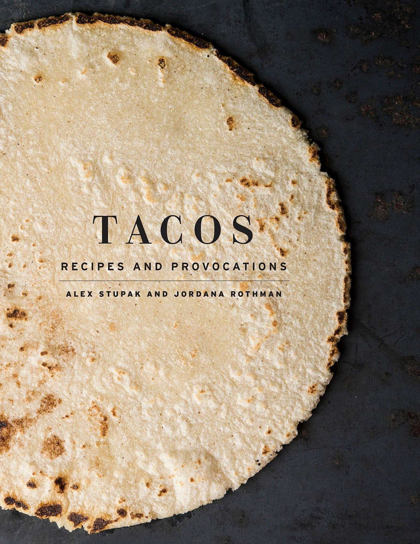 TACOS: RECIPES AND PROVOCATIONS